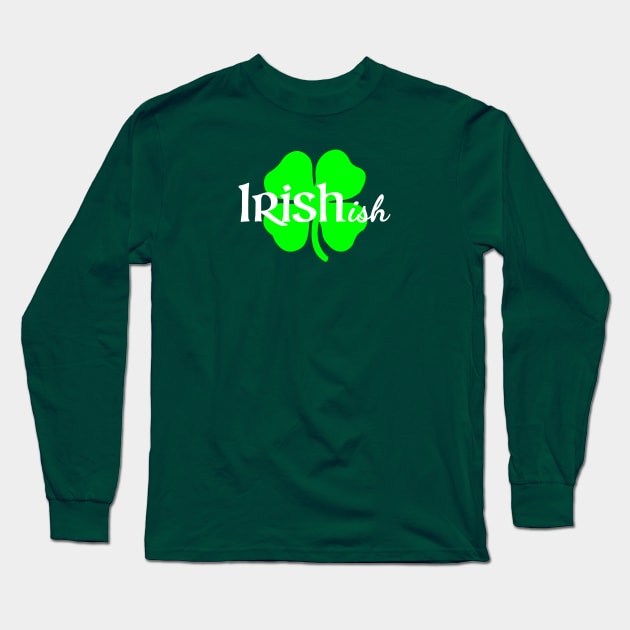 Irishish Long Sleeve T-Shirt by beerman